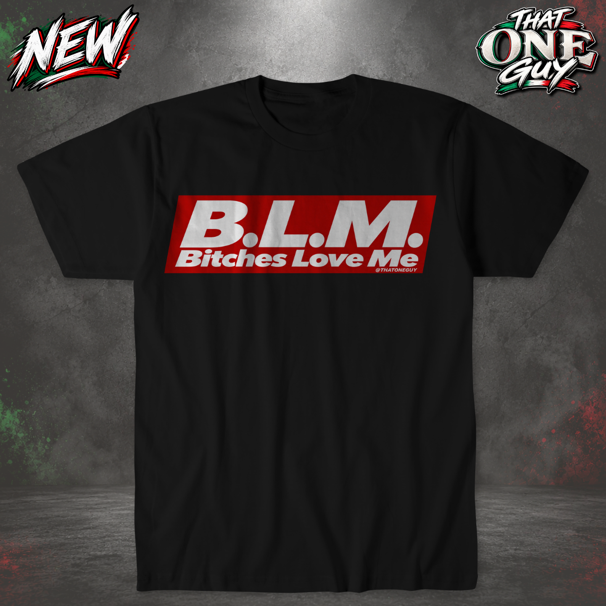 B.L.M Bitches Love Me 2 Tshirt