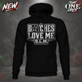 Bitches Love Me Hoodie