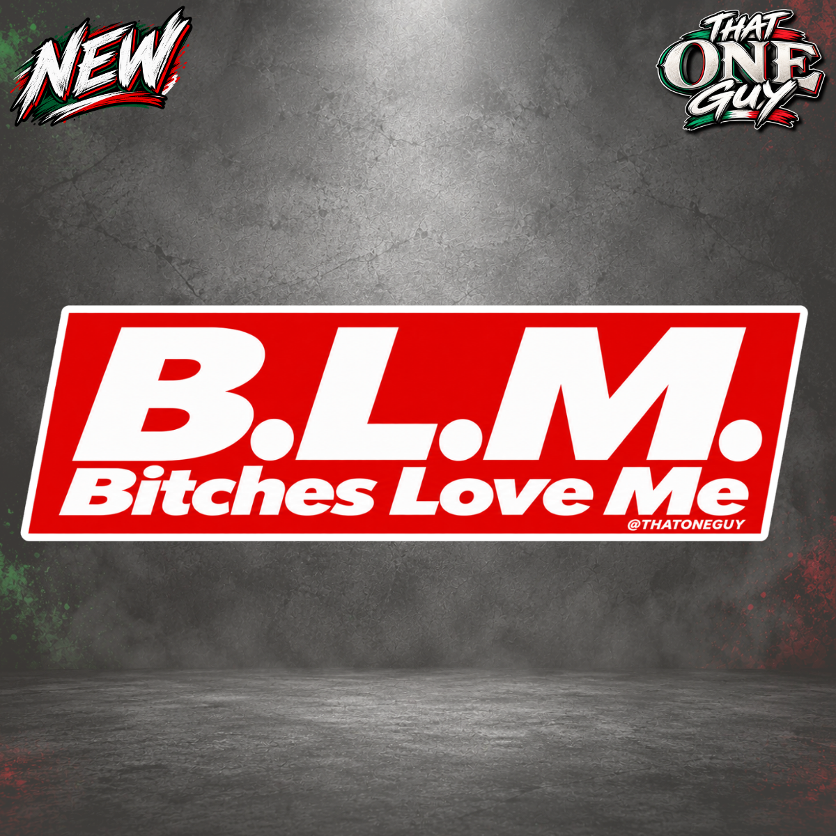 B.L.M Bitches Love Me 2 Sticker